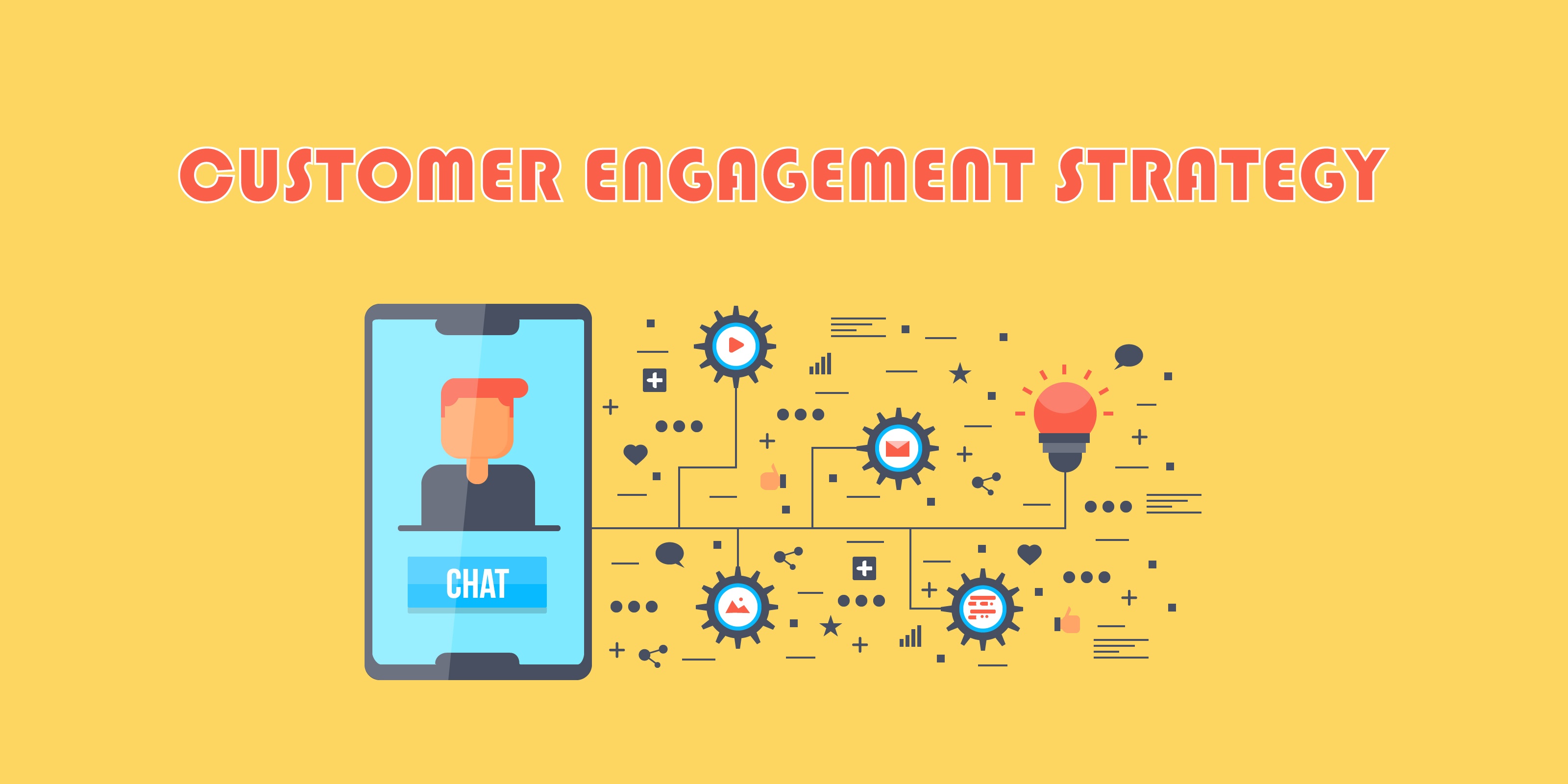 Step-By-Step Guide for an Effective Customer Engagement Strategy